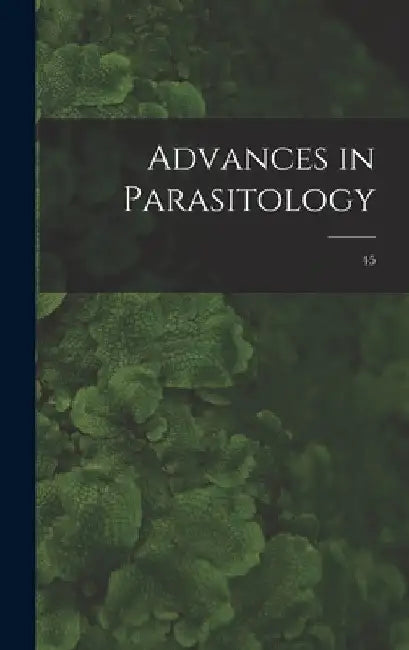 Advances in Parasitology; 45 by Anonymous