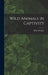 Wild Animals in Captivity by Heini Hediger