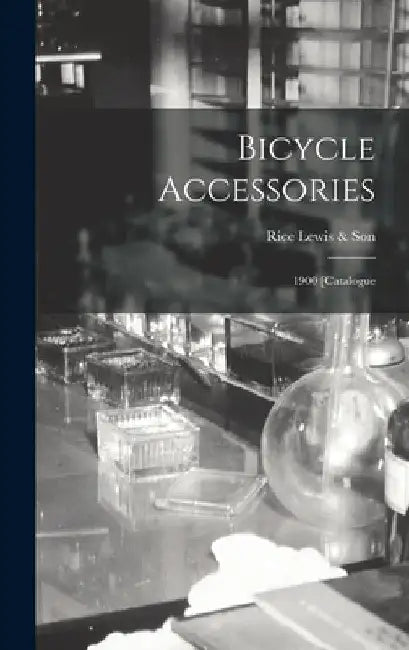 Bicycle Accessories: 1900 [catalogue by Rice Lewis & Son