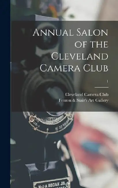Annual Salon of the Cleveland Camera Club; 1 by Cleveland Camera Club
