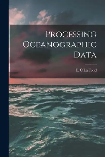 Processing Oceanographic Data by E. C. La Fond