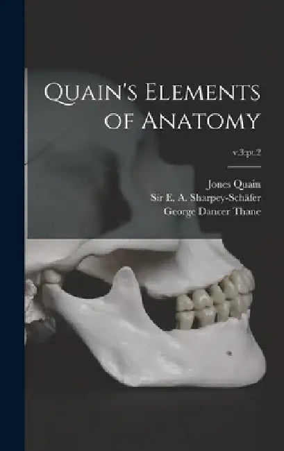Quain's Elements of Anatomy; v.3: pt.2 by Jones 1796-1865 Quain