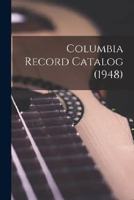 Columbia Record Catalog (1948) by Anonymous