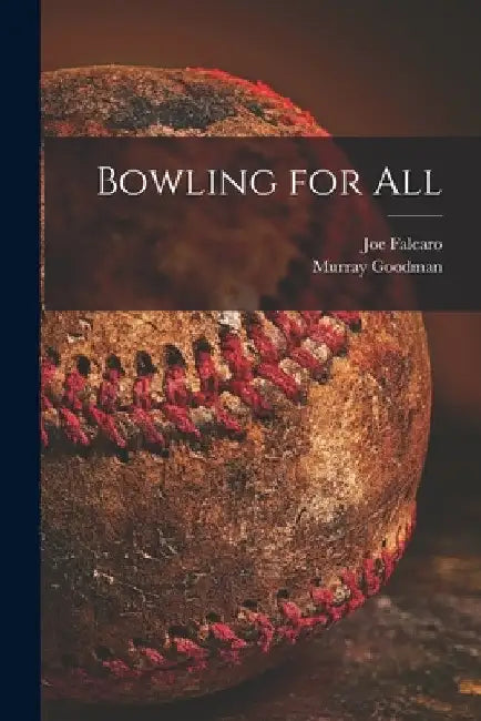 Bowling for All by Joe Falcaro