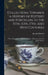 Collections Towards a History of Pottery and Porcelain, in the 15th, 16th, 17th, and 18th Centuries: With a Description of the Manufacture, a Glossary by Joseph Marryat