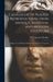 Catalogue of Plaster Reproductions From Antique, Medieval and Modern Sculpture: Subjects for Art Schools Made and for Sale by P.P. Caproni by P P Caproni & Brother
