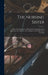 The Nursing Sister: a Manual for Beginners of Hospital Training Schools in Questions and Answers, With a Chapter on the Method of Training by Anonymous