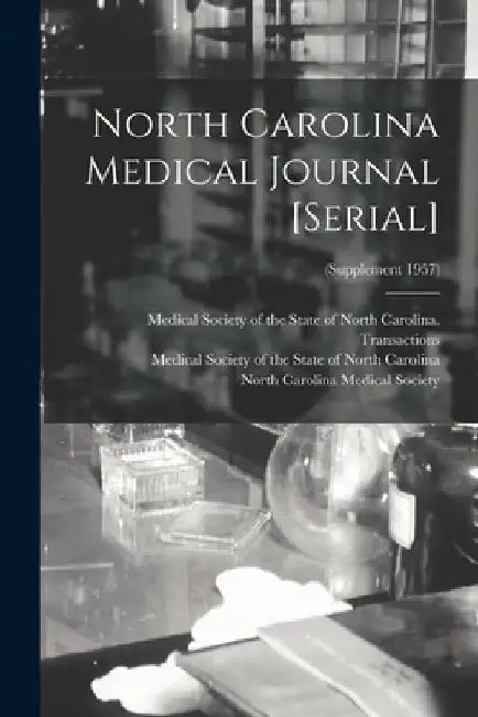 North Carolina Medical Journal [serial]; (Supplement 1957) by Medical Society of the State of North