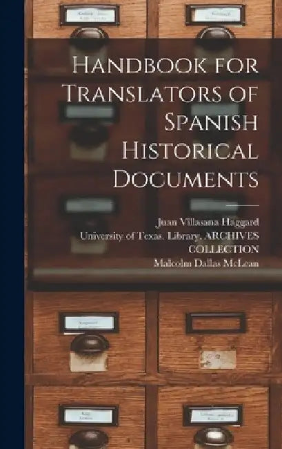Handbook for Translators of Spanish Historical Documents by Juan Villasana 1905- Haggard