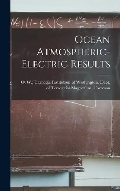 Ocean Atmospheric-electric Results by Carnegie Institution of Washington D