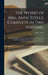 The Works of Mrs. Anne Steele, Complete in Two Volumes: Comprehending Poems on Subjects Chiefly Devotional; and Miscellaneous Pieces in Prose and Vers by Anne 1717-1778 Steele
