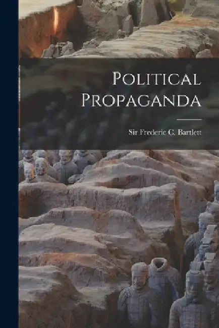 Political Propaganda by Frederic C. (Frederic Charl Bartlett