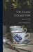The Glass Collector; a Guide to Old English Glass by Maciver Percival