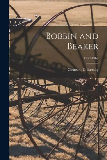 Bobbin and Beaker; 1959-1964 by Clemson University