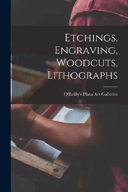 Etchings, Engraving, Woodcuts, Lithographs by O'Reilly's Plaza Art Galleries
