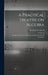 A Practical Treatise on Algebra: Designed for the Use of Students in High Schools and Academies by Benjamin 1786-1864 Greenleaf