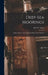 Deep-sea Moorings; Design and Use With Unmanned Instrument Stations by John D. (John Dove) Isaacs