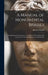 A Manual of Monumental Brasses: Comprising an Introduction to the Study of These Memorials and a List of Those Remaining in the British Isles by Herbert 1826-1872 Haines