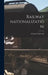 Railway Nationalization by Clement 1869- Edwards