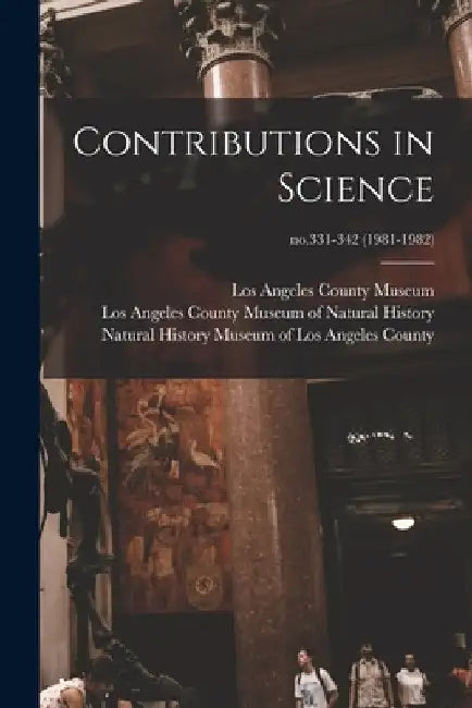 Contributions in Science; no.331-342 (1981-1982) by Los Angeles County Museum