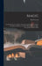 Magic; in Which Are Given Clear and Concise Explanations of All the Well-known Illusions, as Well as Many New Ones Here Presented for the First Time by Ellis Stanyon