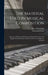The Material Used in Musical Composition [microform]: a System of Harmony Designed and Adopted for Use in the English Harmony Classes of the Conservat by Percy 1853-1943 Goetschius
