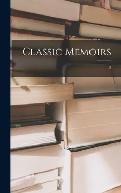 Classic Memoirs; 2 by Anonymous