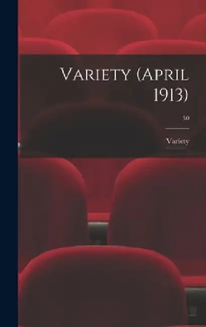 Variety (April 1913); 30 by Variety