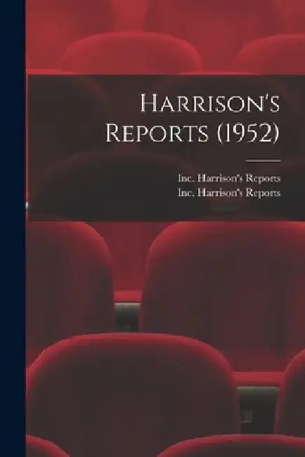 Harrison's Reports (1952) by Inc Harrison's Reports