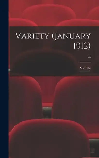 Variety (January 1912); 25 by Variety
