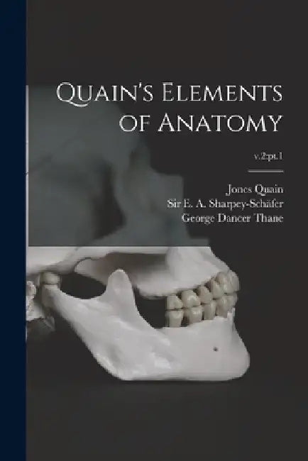 Quain's Elements of Anatomy; v.2: pt.1 by Jones 1796-1865 Quain