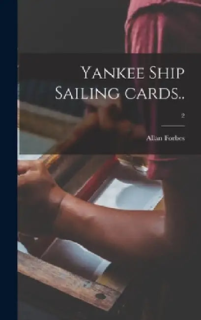 Yankee Ship Sailing Cards..; 2 by Allan 1874-1955 Forbes