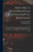 Mitchell's Modern Atlas [cartographic Material]: a Series of Forty-four Copperplate Maps, Compiled From the Great Atlases of ... With Important Geogra by S. Augustus (Samuel Augustu Mitchell