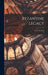 Byzantine Legacy by Cecil Stewart