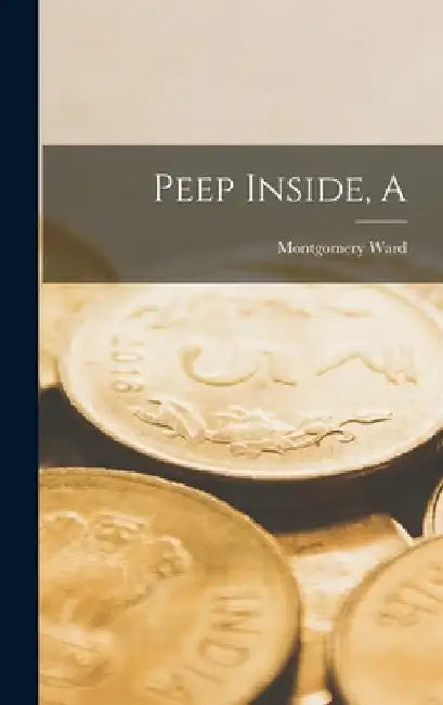 A Peep Inside by Montgomery Ward