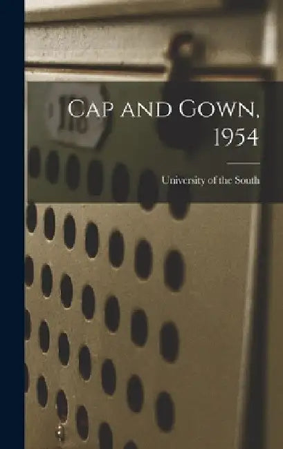 Cap and Gown, 1954 by University of the South