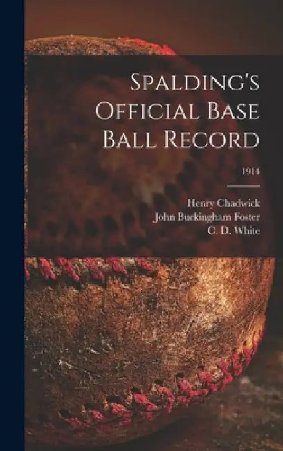 Spalding's Official Base Ball Record; 1914 by Henry 1824-1908 Chadwick