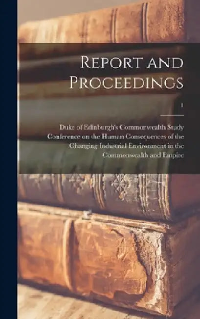 Report and Proceedings; 1 by Duke of Edinburgh's Commonwealth Stud