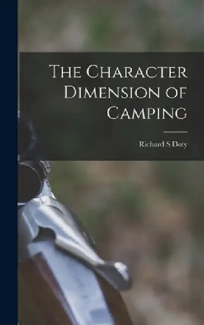 The Character Dimension of Camping by Richard S. Doty