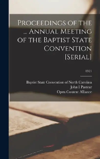 Proceedings of the ... Annual Meeting of the Baptist State Convention [serial]; 1921 by Baptist State Convention of North Car