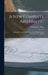 A New Complete Arithmetic: Uniting Oral and Written Exercises and Including an Introduction to Algebra by Emerson E. (Emerson Elbridge) White