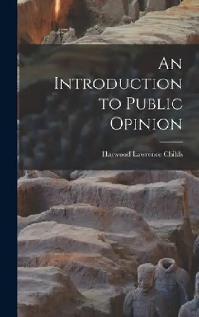 An Introduction to Public Opinion by Harwood Lawrence 1898- Childs