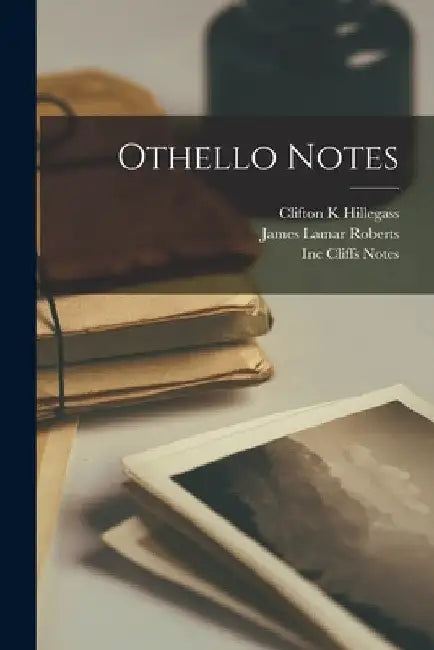 Othello Notes by Clifton K. Hillegass