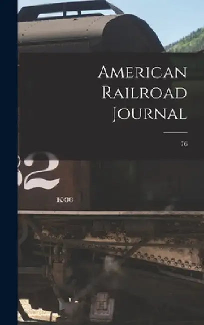 American Railroad Journal [microform]; 76 by Anonymous