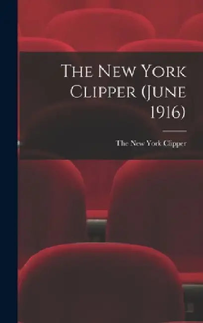 The New York Clipper (June 1916) by The New York Clipper