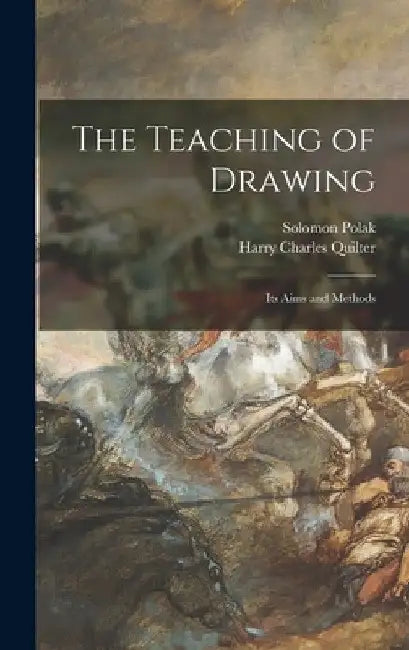 The Teaching of Drawing: Its Aims and Methods by Solomon Polak