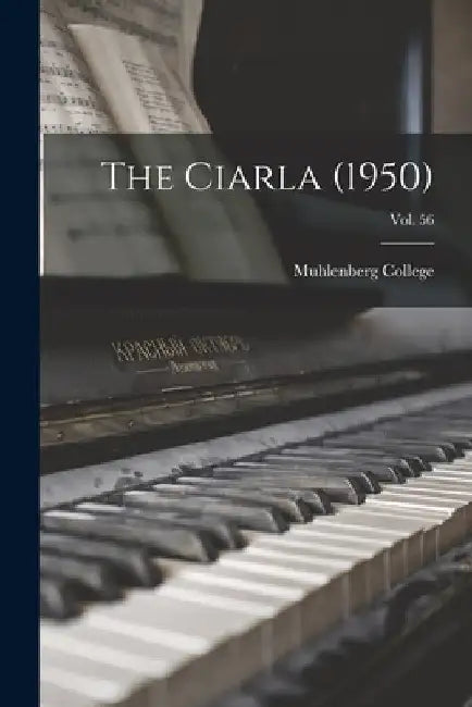 The Ciarla (1950); Vol. 56 by Muhlenberg College