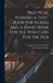 Practical Nursing a Text-book for Nurses and a Hand-book for All Who Care for the Sick by Anna Caroline 1851-1929 Maxwell