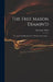 The Free Mason Examin'd; or, The World Brought out of Darkness Into Light ... by Alexander Slade