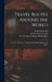 Travel Routes Around the World: Traveler's Directory to Passenger-carrying Freighters and Liners by Norman D. 1921- Ed Ford